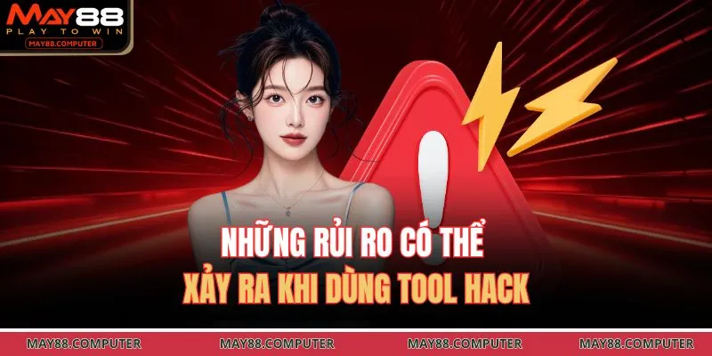 Những rủi ro có thể xảy ra khi dùng tool hack